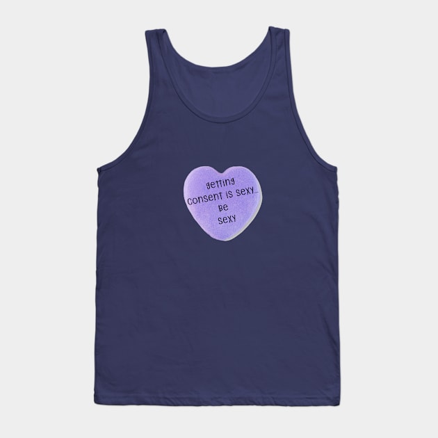 Consent Is Sexy Tank Top by MemeQueen